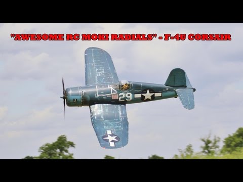 "AWESOME RC MOKI RADIALS" - FAST & LOUD PASSES - COMP ARF 1/4 SCALE F4U CORSAIR - 2016