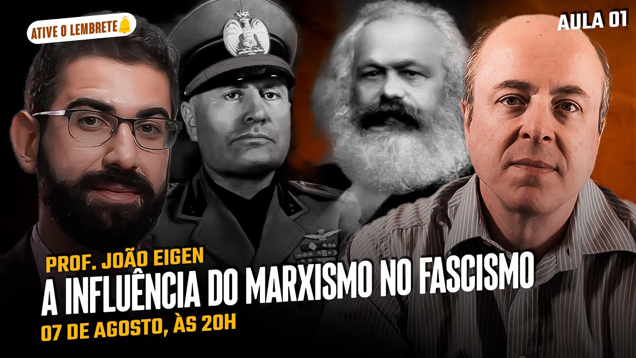 A influência do Marxismo no Fascismo - Prof. João Eigen