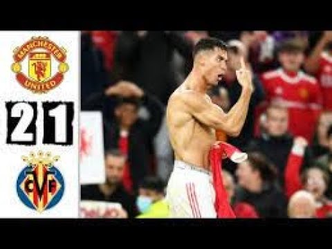 Manchester United vs Villarreal 2 1   All Goals & Highlights 2021 HD