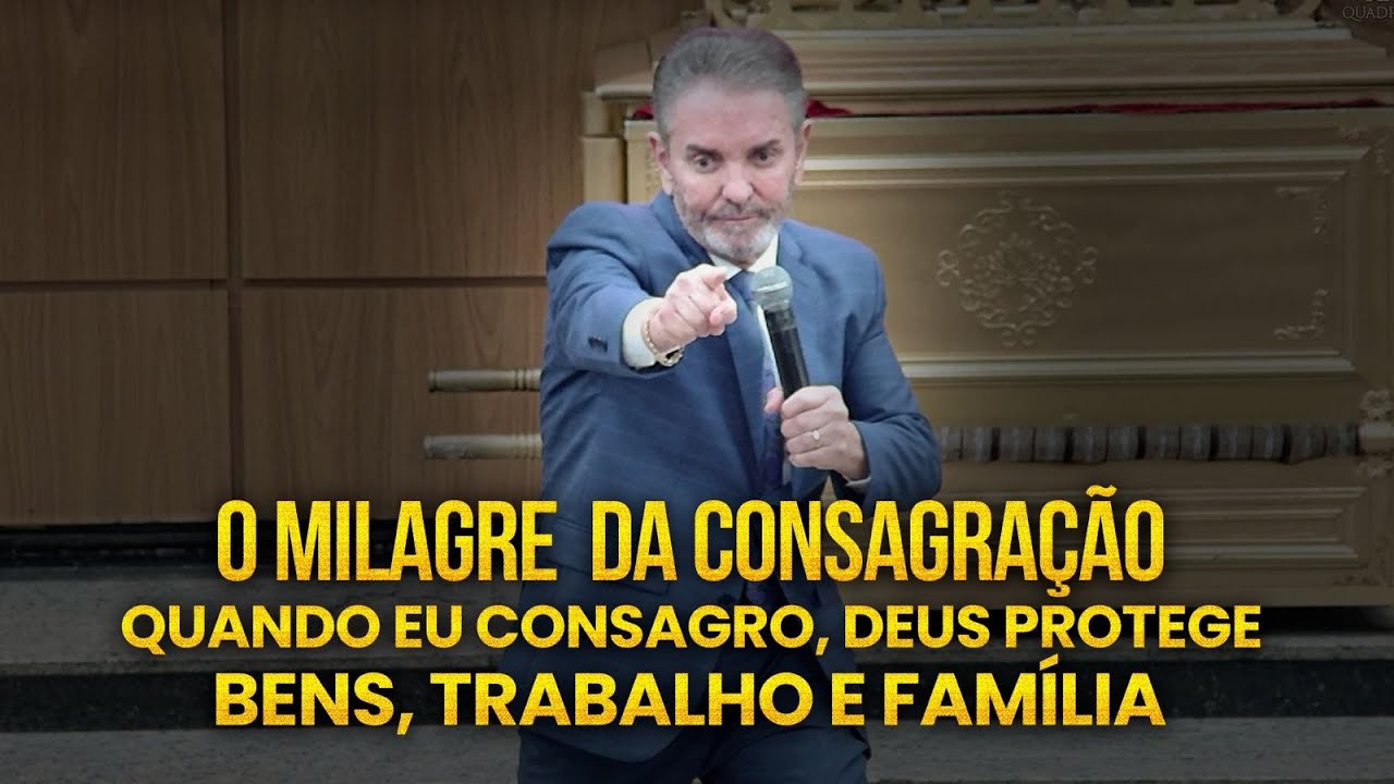 O MILAGRE DA CONSAGRAÇÃO (Quando eu consagro, Deus protege) | PR JERÔNIMO SILVEIRA