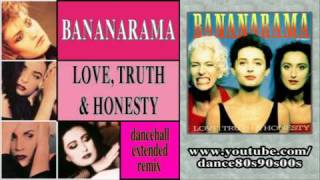 BANANARAMA - Love, Truth &amp; Honesty (dancehall extended remix)