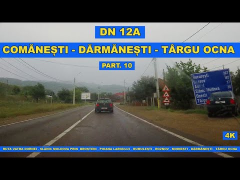 Drumul Moinesti - Comanesti - Darmanesti - Dofteana - Bogata - Targu Ocna DN 12A aug 2022 video 4K
