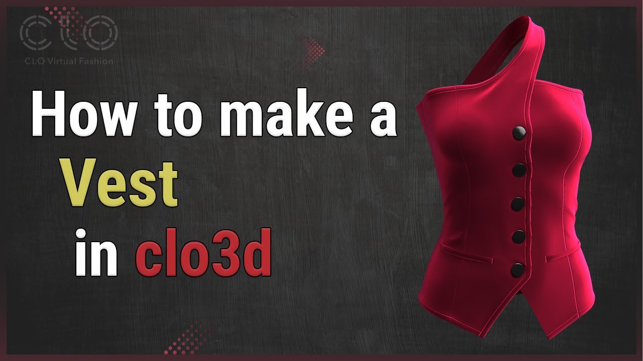 How to make a Vest in clo3d
