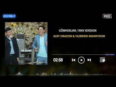 Azat Orazow ft. Yazberdi Mahmydow - Göwher｜Remix version