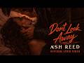 Ash Reed – Don’t Look Away (Official Lyric Video)