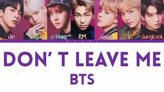 BTS (防弾少年団) - Don&#39;t Leave Me | Color Coded Lyrics | Kan/Rom/Eng