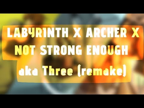 Labyrinth x Archer x Not Strong Enough [REMAKE OF THREE] || 900 SPECIAL AAHS !!! || ⚠️ SMALL GORE TW