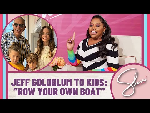 Jeff Goldblum Says Kids Will “Row Their Own Boat” | Sherri Shepherd