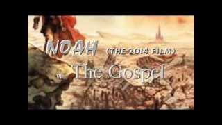 Noah (2014) Film vs  The Gospel