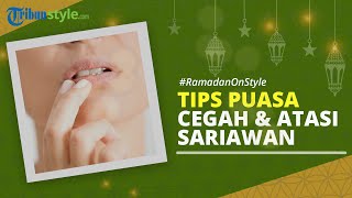 RAMADAN ON STYLE: Tips Mencegah dan Mengatasi Sariawan saat Puasa, Usahakan Rajin Sikat Gigi