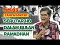 DR BOYKE JAWAB PERTANYAAN SEPUTAR HB SAAT BULAN PUASA