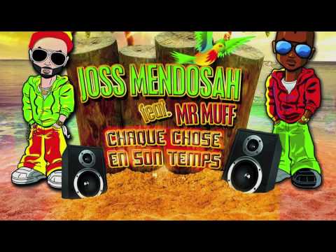 Joss Mendosah Feat Mr Muff - Chaque chose en son temps Teaser