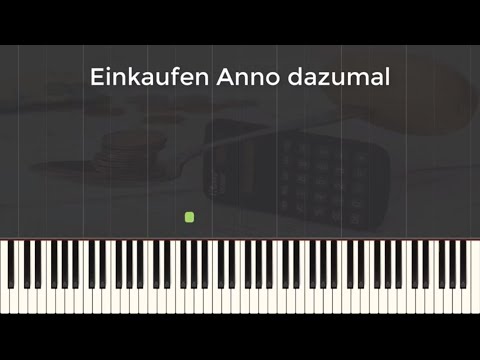 Einkaufen Anno dazumal - Piano