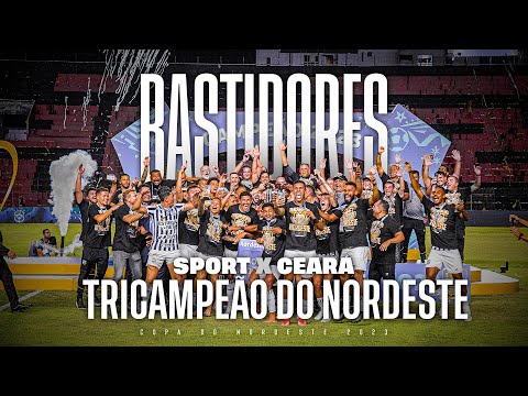 Ceará x Sport | BASTIDORES da Final da Copa do Nordeste 2023