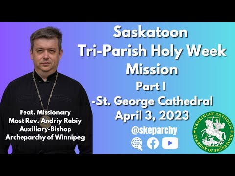 Saskatoon Tri-Parish Holy Week Mission 2023 - Part 1
