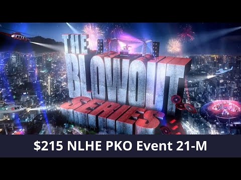Blowout Series 21-M Replay $215 NLHE PKO Lena900 | girafganger7