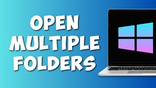 How to open Multiple Folders at once in Windows 11 10