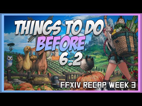 Do This NOW To Prepare For Patch 6.2 | Patch Notes Overview | FFXIV Weekly Recap 3