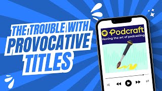 The Problem With Provocative Titles (And Why We Use Them Anyway)