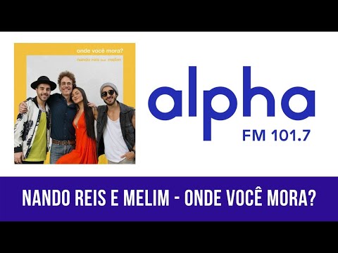 Nando Reis e Melim - Onde Você Mora ? | Alpha FM
