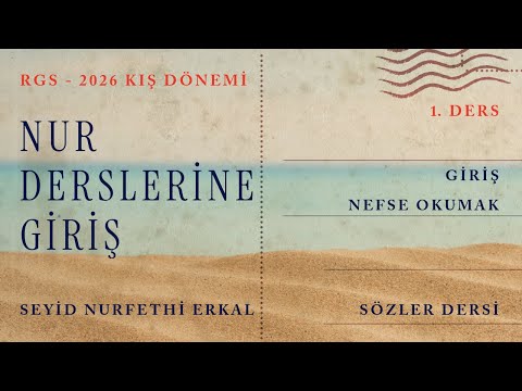 1. DERS / GİRİŞ - NEFSE OKUMAK / RGS - 2026 / NUR DERSLERİNE GİRİŞ