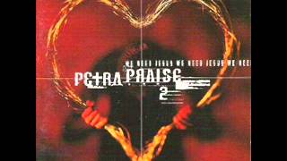Petra - 07 Let Our Voices Rise Like Incense (Petra Praise, Vol. 2 We Need Jesus)
