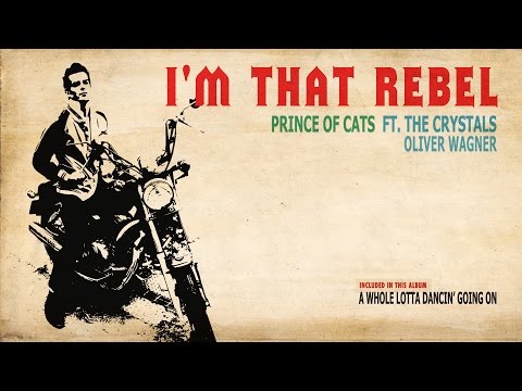 I'm That Rebel - Prince of Cats with The Crystals OFFICIAL MUSIC VIDEO
