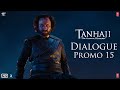 Tanhaji The Unsung Warrior Dialogue Promo 15 Ajay D Kajol Saif Ali K Om Raut 10 Jan 2020