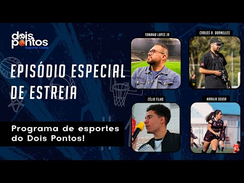 EPISÓDIO ESPECIAL DE ESTREIA | DOIS PONTOS ESPORTE CLUBE | #00