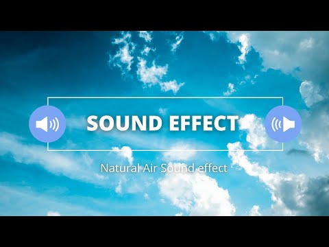 Natural Air Sound effect ( New Air sound effect ) Creative Common Attributed