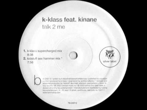 K-Klass feat. Kinane - Talk 2 Me (Kidstuff Sex Hammer Mix)