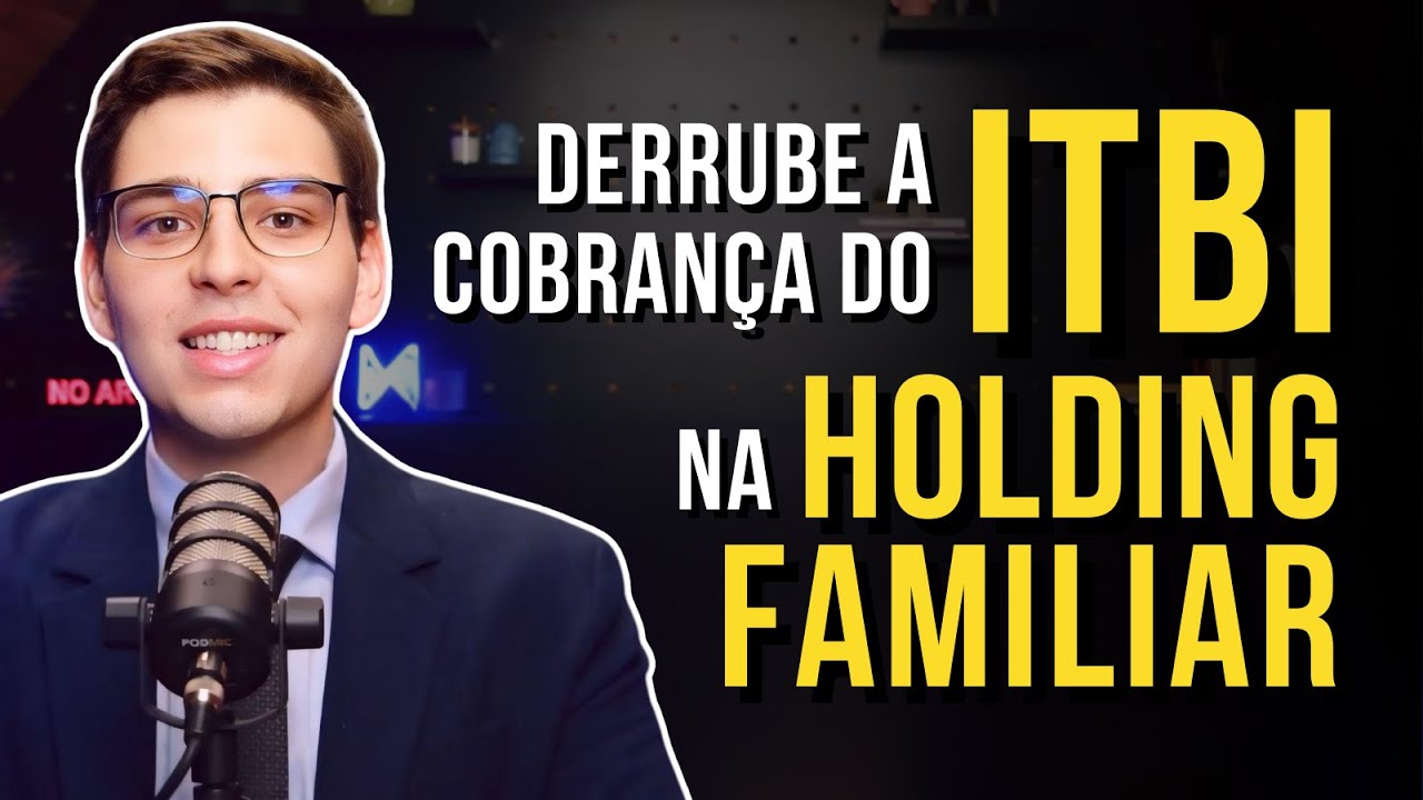 ITBI na Holding Familiar: como anular essa cobrança Ilegal e lucrar com isso?
