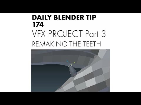 Daily Blender Tip 174 - VFX Project part 3 Remaking the teeth