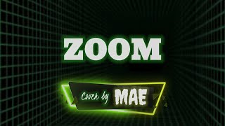 ZOOM ( Jessi ) - Cover by Mae