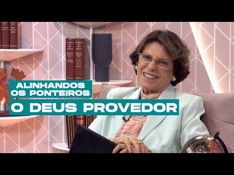 O Deus provedor | ALINHANDO OS PONTEIROS