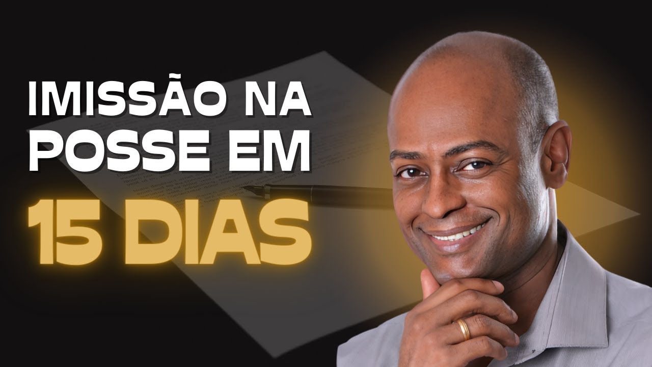 Imissão na Posse em 15 Dias