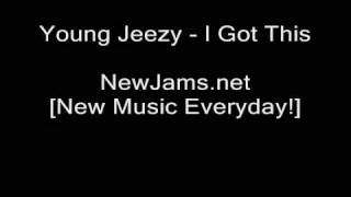 Young Jeezy - I Got This (NEW 2009)