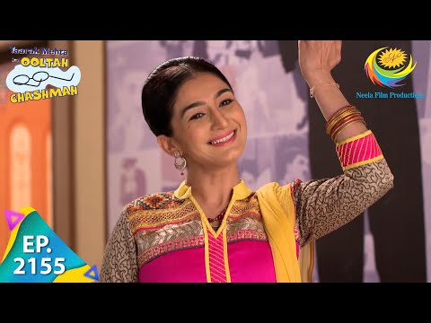 Taarak Mehta Ka Ooltah Chashmah - Episode 2155 - Full Episode
