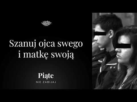 Szanuj ojca swego i matkę swoją - Piąte: Nie zabijaj #19 | Zbrodnia w Rakowiskach, Zuzanna Maksymiuk
