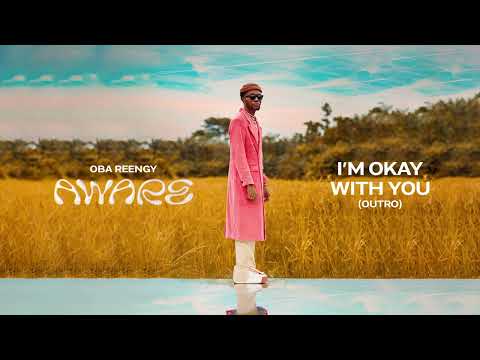Oba Reengy - I'm Okay With You (OUTRO) #afrogospel #christianmusic #gospel #afrobeat
