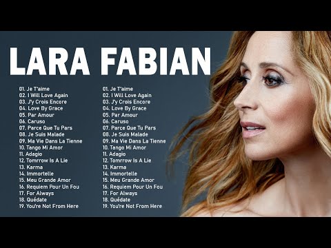 Les Plus Belles Chansons de Lara Fabian Album – Lara Fabian Album Complet – Lara Fabian Best Of 2023