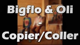Bigflo &amp; Oli - Copier/Coller (PAROLES/LYRICS)