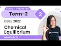 Chemical Equilibrium L2 Term 2 Class 11 Chemistry Monica Bedi