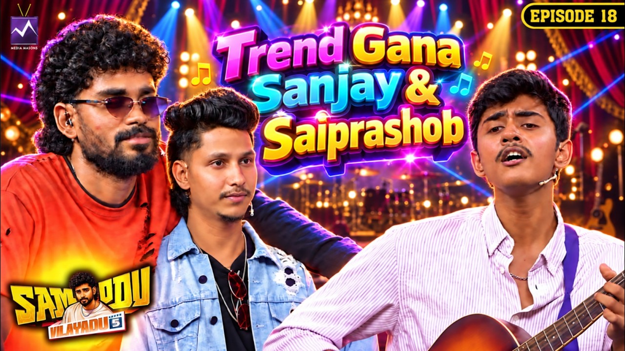 Trend Gana Sanjay & Saiprashop 🔥Semma Vibe & Fun Episode! | SOV 5 | EP 18 | Media Masons