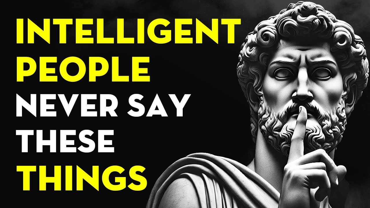 11 Things An Intelligent Person Never Says | Stoicism