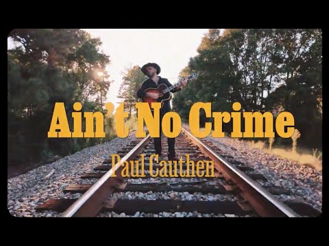 Paul Cauthen - Ain't No Crime (Official Video)