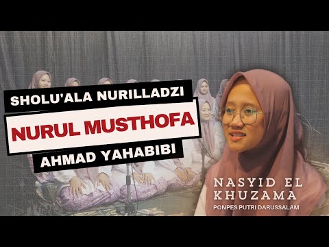 Soluálannurilladzi X Nurul Musthofa X Ahmad Ya Habibi Nasyid El KHUZAMA || PP Darussalam Adikarso PI