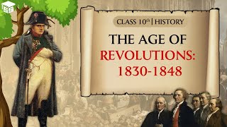 The Age of Revolutions:1830-1848 - Class 10 History Chapter 1 | The Rise of Nationalism in Europe