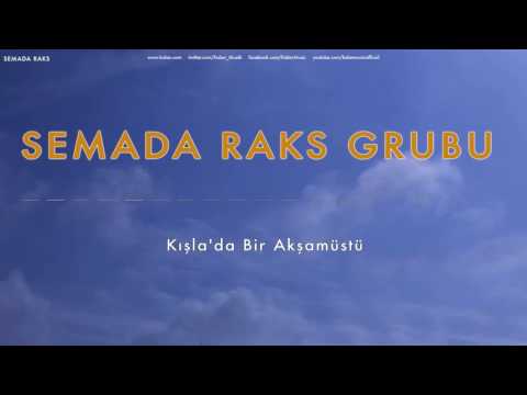 Semada Raks Grubu - Kışla'da Bir Akşamüstü [ Semada Raks © 2010 Kalan Müzik ]