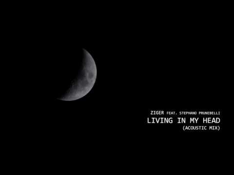 Ziger feat. Stephano Prunebelli - Living in my head (Acoustic mix)